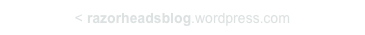 < razorheadsblog.wordpress.com